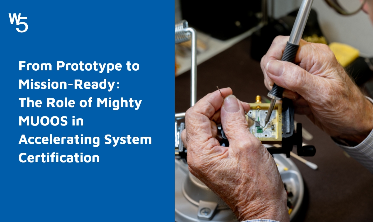 From Prototype to Mission-Ready: The Role of Mighty MUOOS™ in Accelerating System Certification